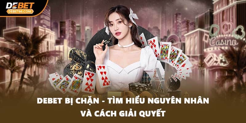 DEBET bị chặn