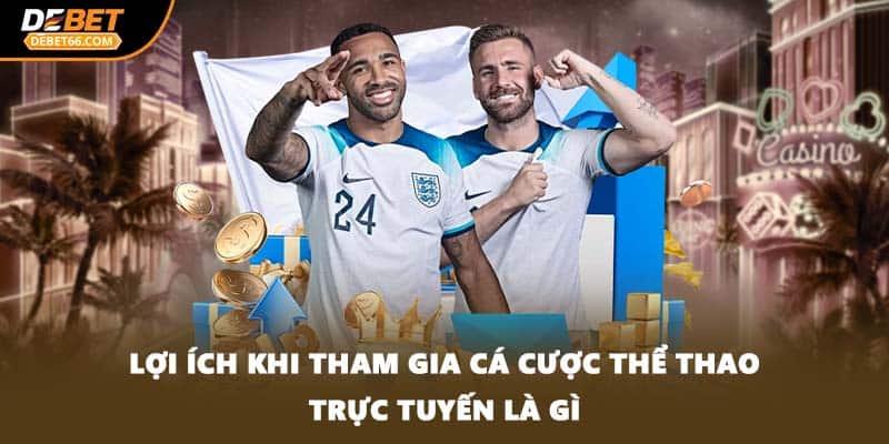 Lợi ích khi tham gia cá cược thể thao trực tuyến là gì