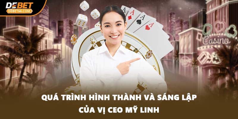 Quá trình hình thành và sáng lập của vị CEO Mỹ Linh